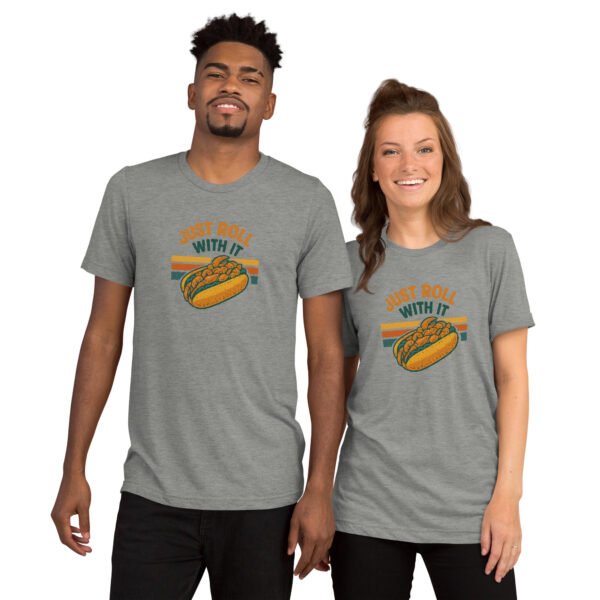 Just Roll With It - Tee - Image 5
