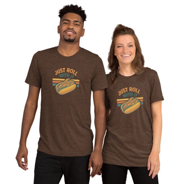 Just Roll With It - Tee - Image 3