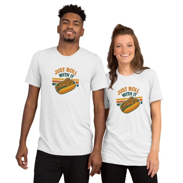 Just Roll With It - Tee - Image 8