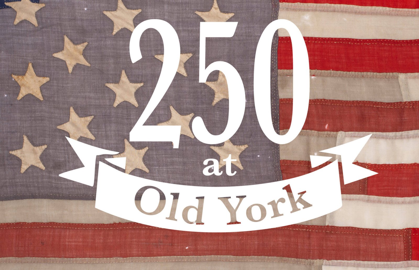250 at Old York! A Benefit Party for Old York