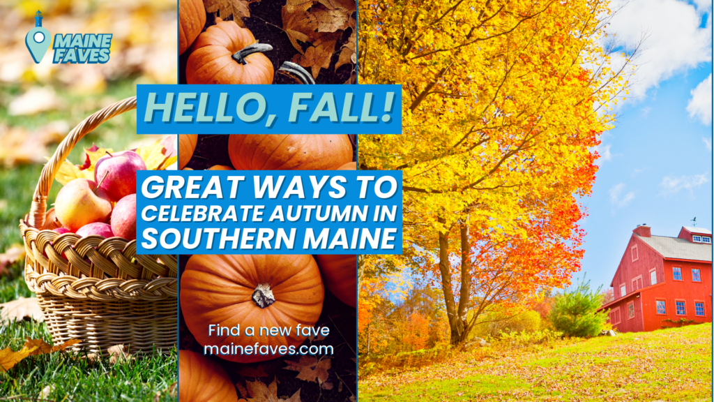 Great Ways to Celebrate Autumn in Maine